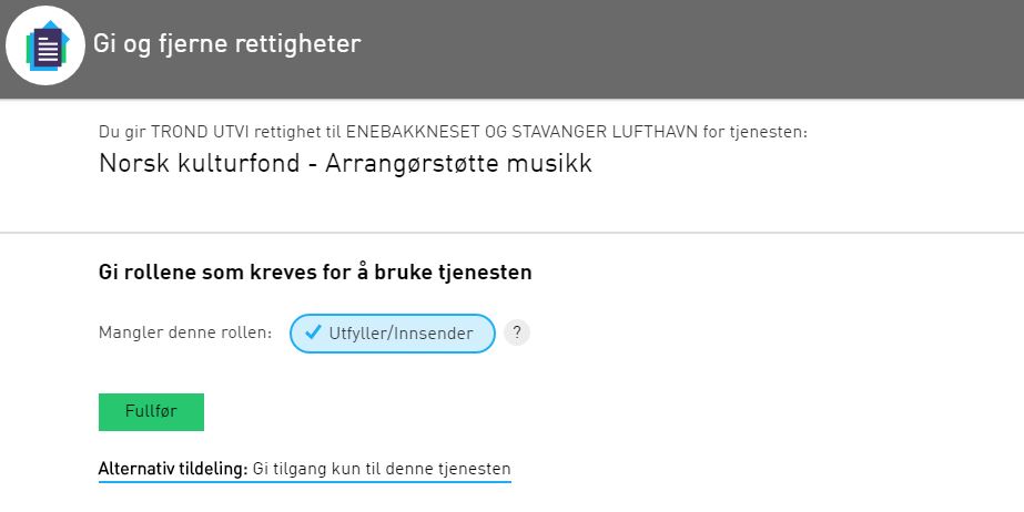 Rollen som kommer automatisk er Utfyller/innsender. Klikk «Fullfør»